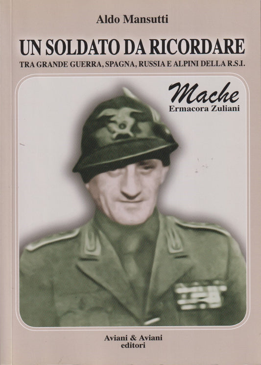 Un soldato da ricordare Mache Ermacora Zuliani - Aldo Mansutti - Aviani - ZFS226
