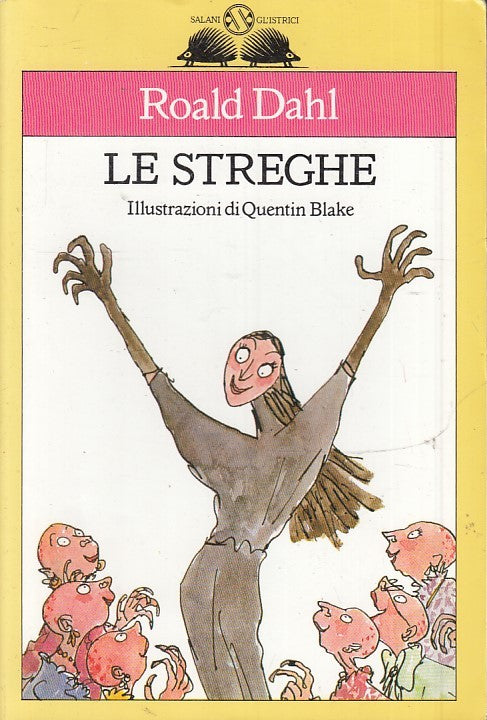 LN2- LE STREGHE - ROALD DAHL QUENTIN BLAKE - SALANI GLI ISTRICI - B - JXS51