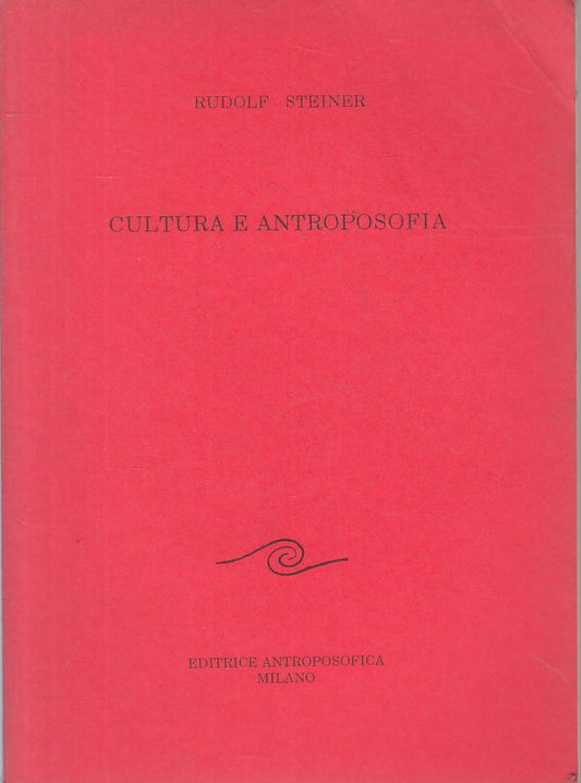 LS- CULTURA E ANTROPOSOFIA - RUDOLF STEINER - MILANO --- 1996 - B - ZFS199