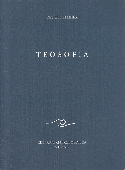 LS- TEOSOFIA - STEINER - ANTROPOFISICA - OPERA OMNIA -- 2009 - B - YFS6