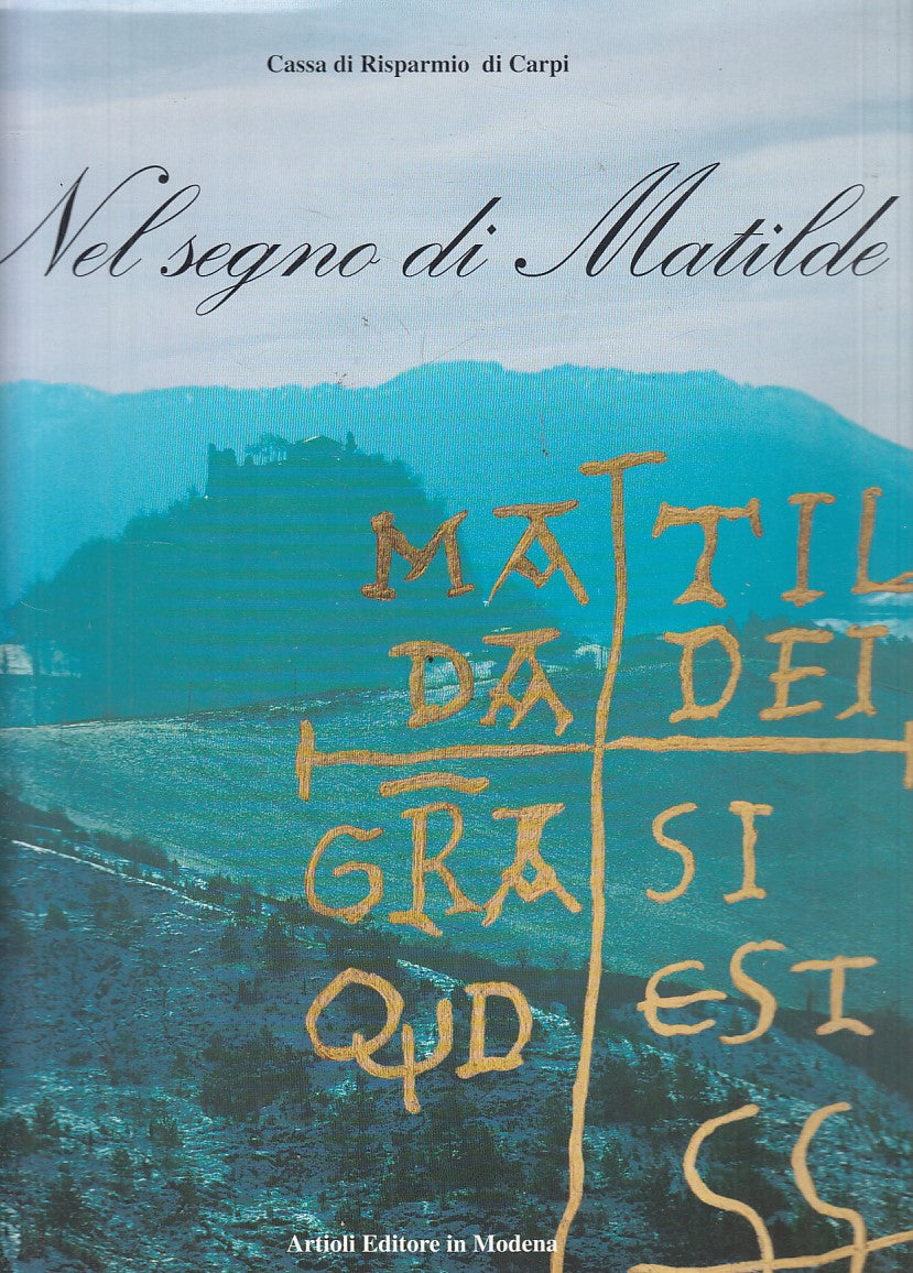 LT- NEL SEGNO DI MATILDE - AA.VV. - ARTIOLI CARPI --- 1991 - CS - YFS816