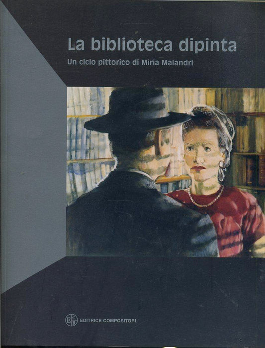 LT- LA BIBLIOTECA DIPINTA CICLO PITTORICO MIRIA MALANDRI ----- 2001 - B - YDS574