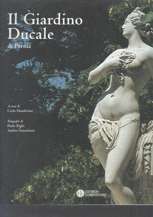 LT- IL GIARDINO DUCALE DI PARMA - CARLO MAMBRIANI - COMPOSITORI--- 2004- B- WPR