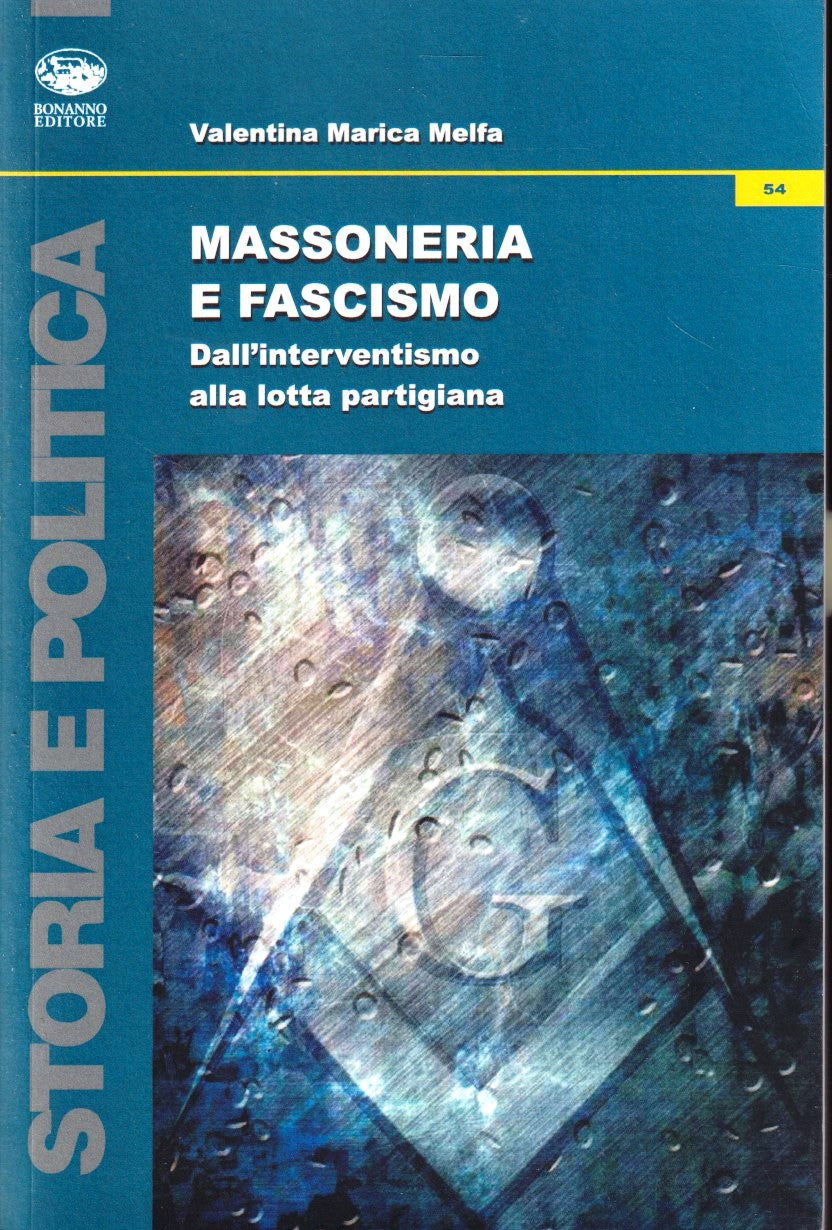Massoneria e fascismo - Valentina Marica Melfa - Bonanno - 1a ed. - YFS477