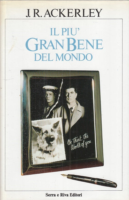 Il piu' grande bene del mondo - J. R. Ackerley - Serra e Riva - 1a ed. - ZFS262