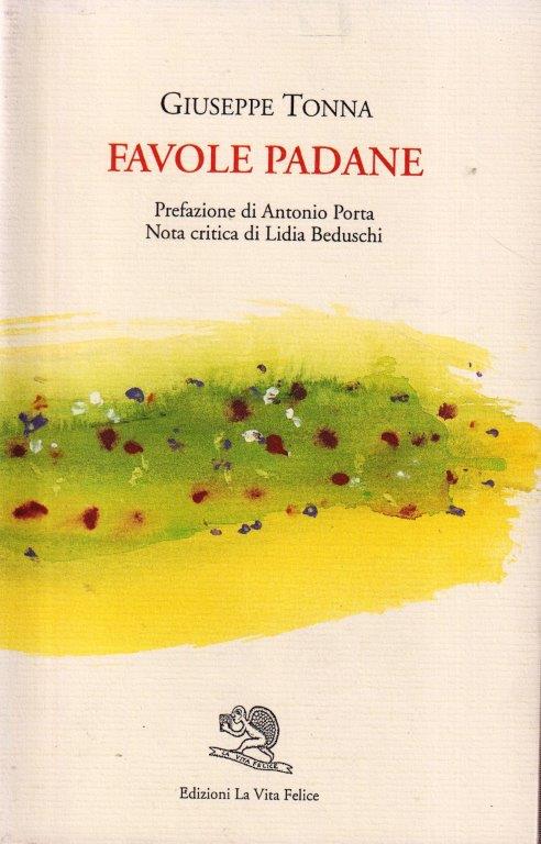 Favole Padane - Giuseppe Tonna - La Vita Felice - 1a ed. - ZFS312