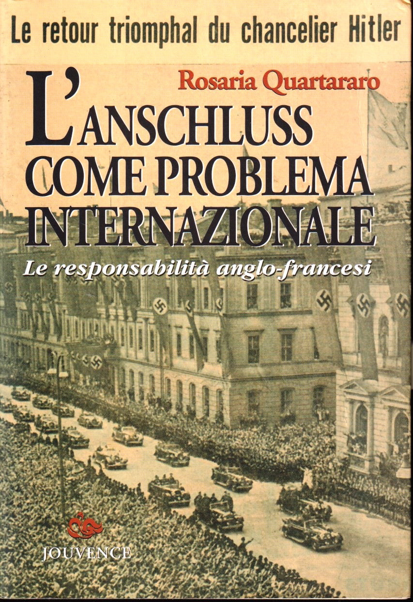 L'Anschluss come problema internazionale - Rosaria Qaurtararo - Jouvence- YFS483
