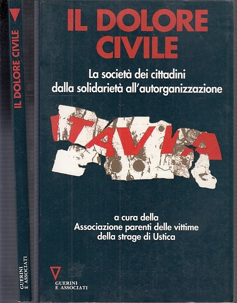 LS- IL DOLORE CIVILE LA STRAGE DI USTICA-- GUERINI E ASSOCIATI--- 1993- B- XFS61