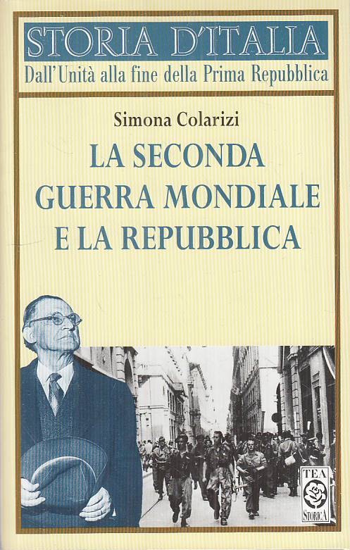 LS- SECONDA GUERRA MONDIALE E REPUBBLICA - COLARIZI - TEA --- 1996 - B - ZTS113