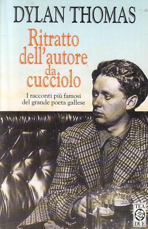 LN- RITRATTO DELL'AUTORE DA CUCCIOLO - DYLAN THOMAS - TEADUE --- 1997- B- ZFS297