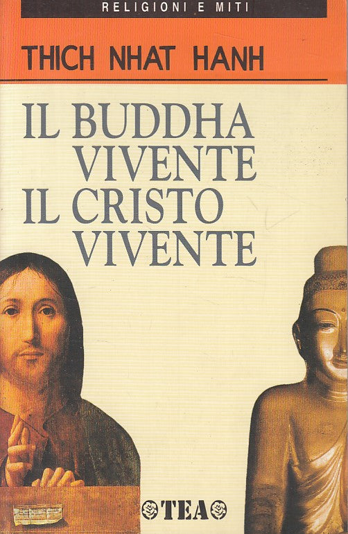 LS- IL BUDDHA VIVENTE IL CRISTO VIVENTE - NHAT HANH - TEA --- 2002 - B - ZFS665