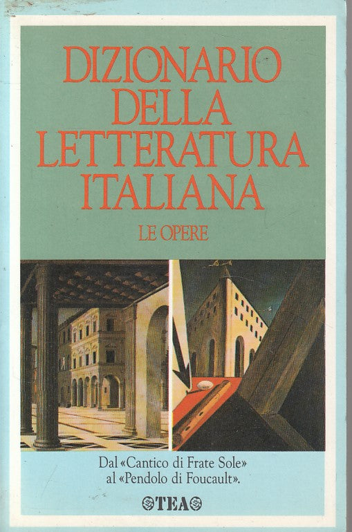 LS- DIZIONARIO LETTERATURA ITALIANA OPERE -- TEA -- 1a ED. - 1989 - B - YFS498