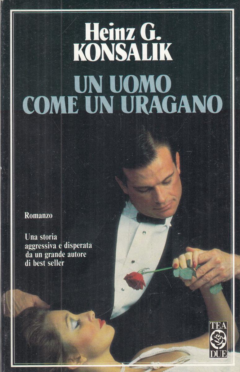LN- UN UOMO COME UN URAGANO- KONSALIK - TEA - TEADUE - 1a ED. - 1991 - B - ZDS99