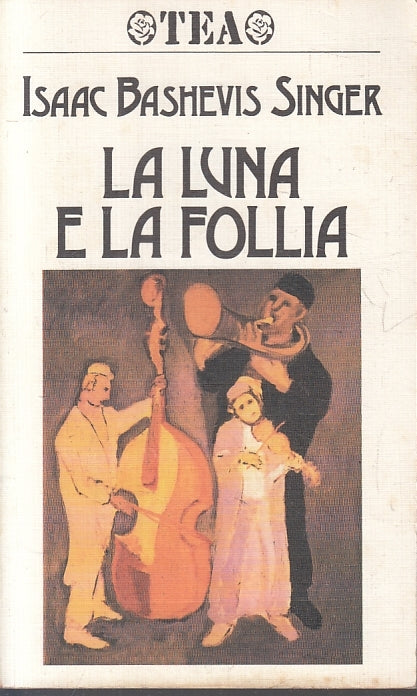 LS- LA LUNA E LA FOLLIA - ISAAC BASHEVIS SINGER - TEA --- 1989 - B- ZFS178