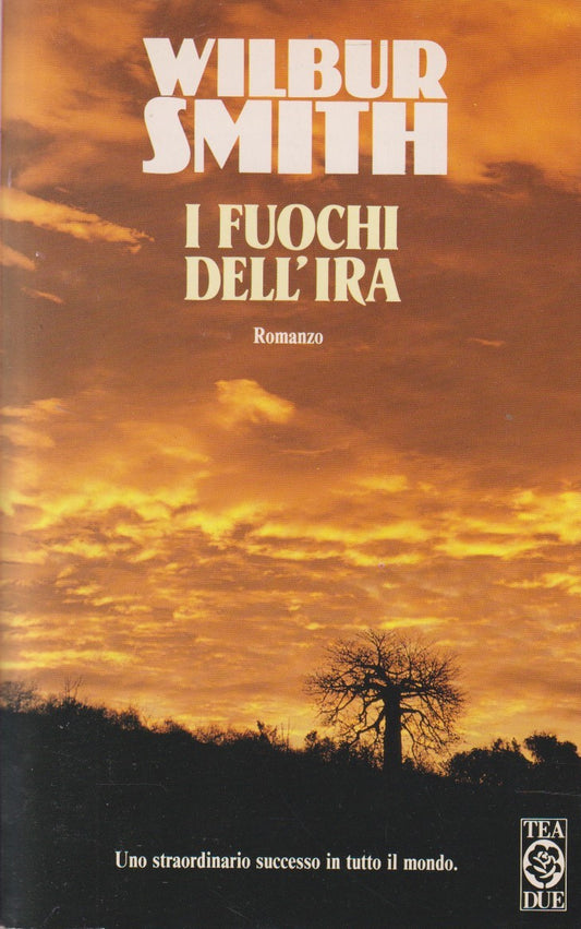 I fuochi dell'ira - Wilbur Smith - Tea Teadue - JXS302