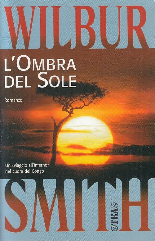 LN2- L'OMBRA DEL SOLE - WILBUR SMITH - TEA - B - JXS155
