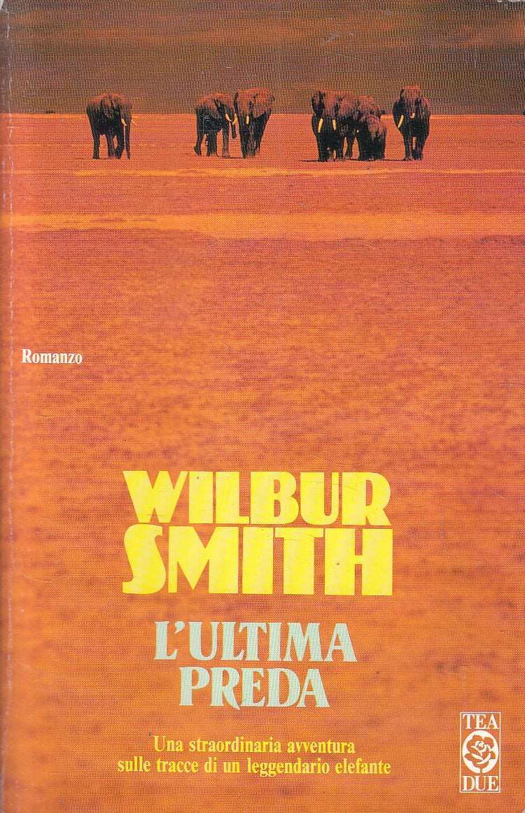 LN2- L'ULTIMA PREDA - WILBUR SMITH - TEA TEADUE - B - JXS157