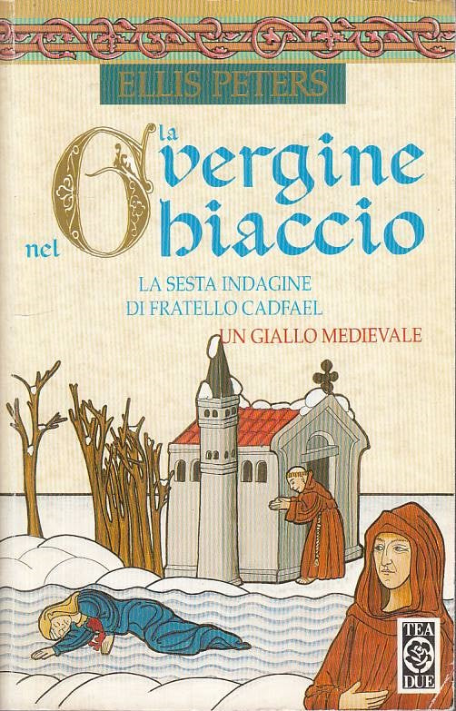 LG- LA VERGINE NEL GHIACCIO INDAGINE CADFAEL- PETERS - TEA --- 1993 - B - ZFS121