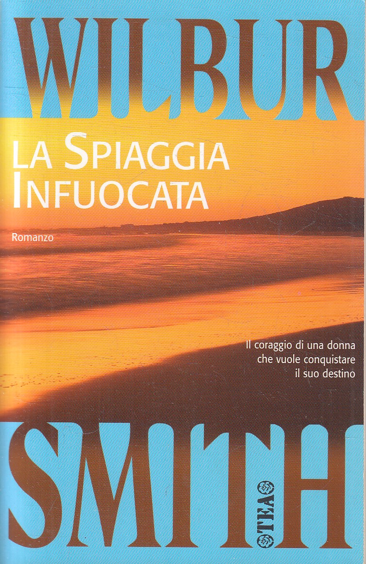 LA SPIAGGIA INFUOCATA - WILBUR SMITH - TEA TEADUE - B - JXS313