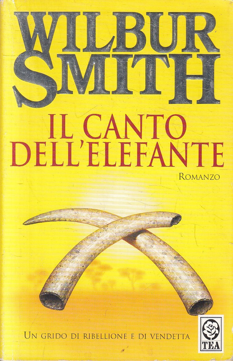 IL CANTO DELL'ELEFANTE - WILBUR SMITH - TEA TEADUE - B - JXS313