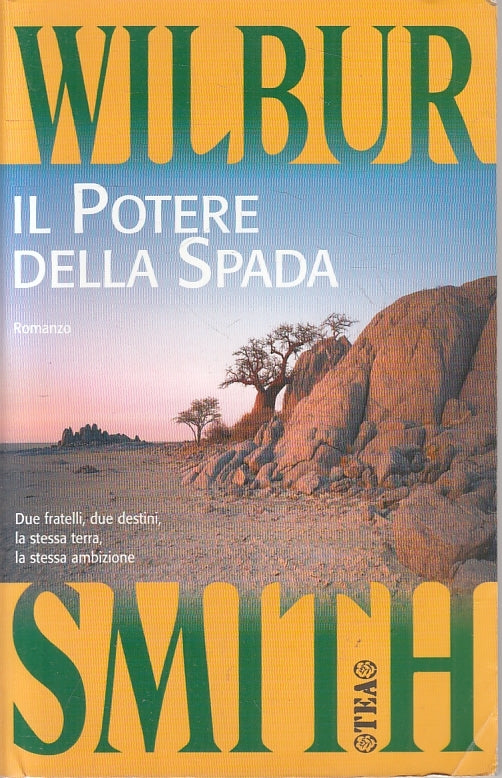 LN2- IL POTERE DELLA SPADA - WILBUR SMITH - TEA - B - JXS156