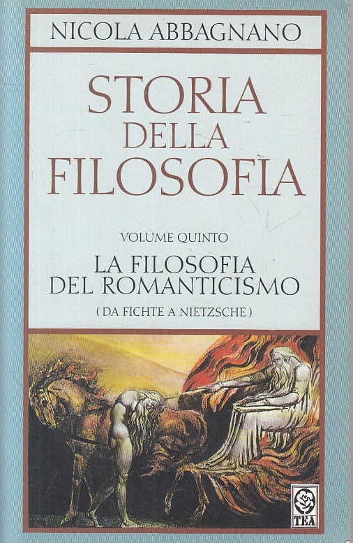 LS- STORIA FILOSOFIA VOL.5 ROMANTICISMO - ABBAGNANO - TEA --- 1995 - B - ZFS196