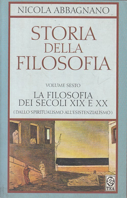 LS- STORIA DELLA FILOSOFIA VOL.6 SECOLI XIX E XX -- TEA --- 1995 - B - YFS167