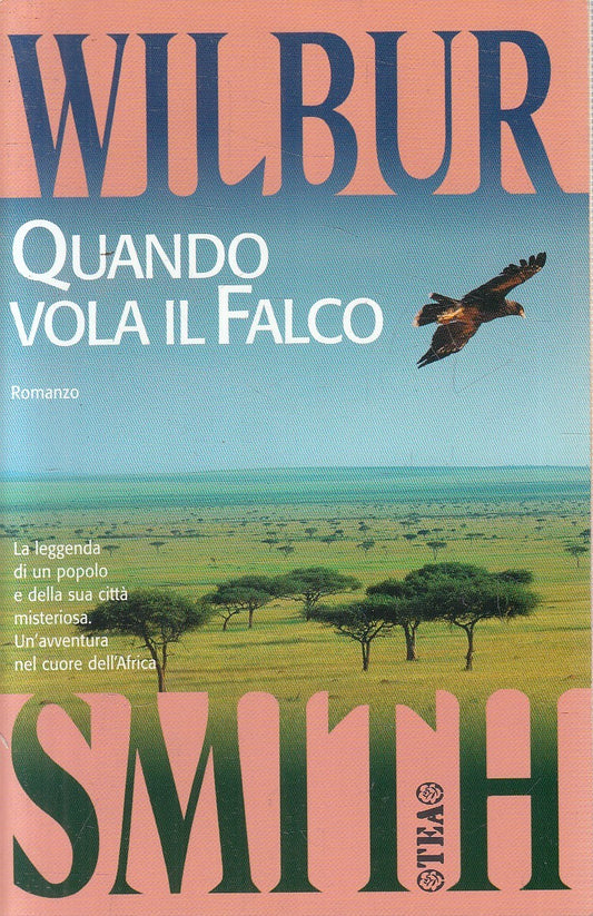 QUANDO VOLA IL FALCO - WILBUR SMITH - TEA TEADUE - B - JXS306