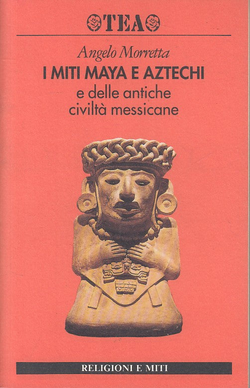 LN- MITI MAYA E AZTECHI - MORRETTA - TEA - RELIGIONI MITI -- 1995 - B - ZFS185