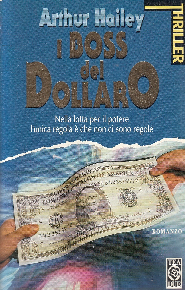 I BOSS DEL DOLLARO - ARTHUR HAILEY - TEA TEADUE - B - JXS200