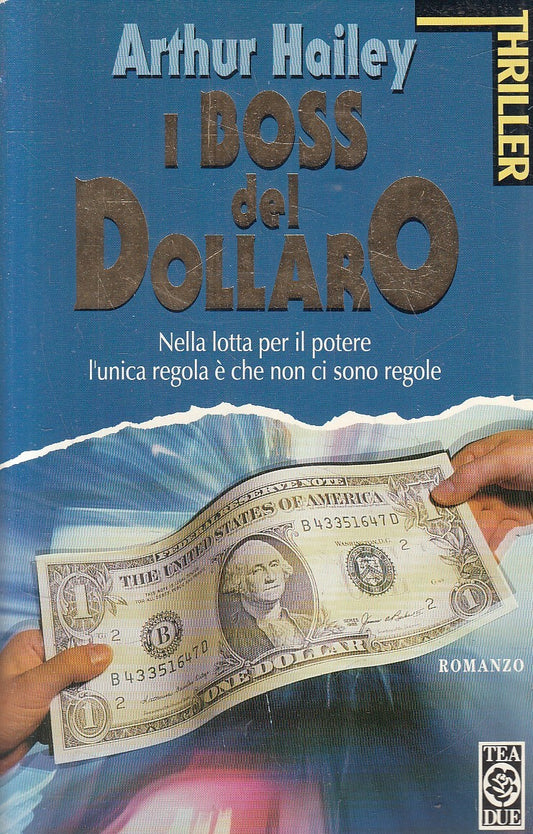 I BOSS DEL DOLLARO - ARTHUR HAILEY - TEA TEADUE - B - JXS200