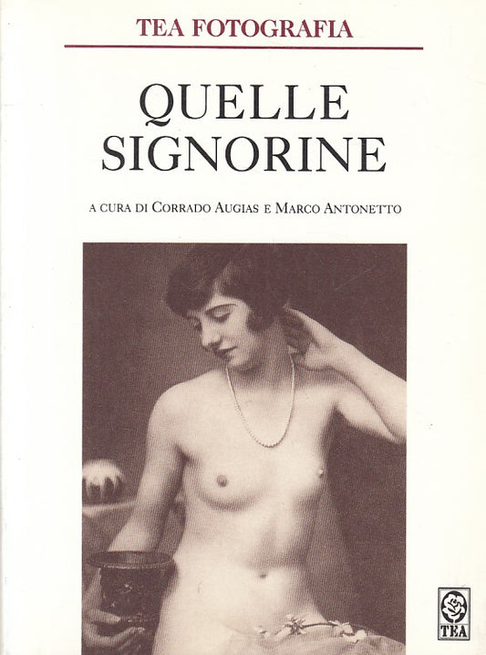 LX- QUELLE SIGNORINE - AUGIAS ANTONETTO - TEA - FOTOGRAFIA -- 1996 - B - ZFS187