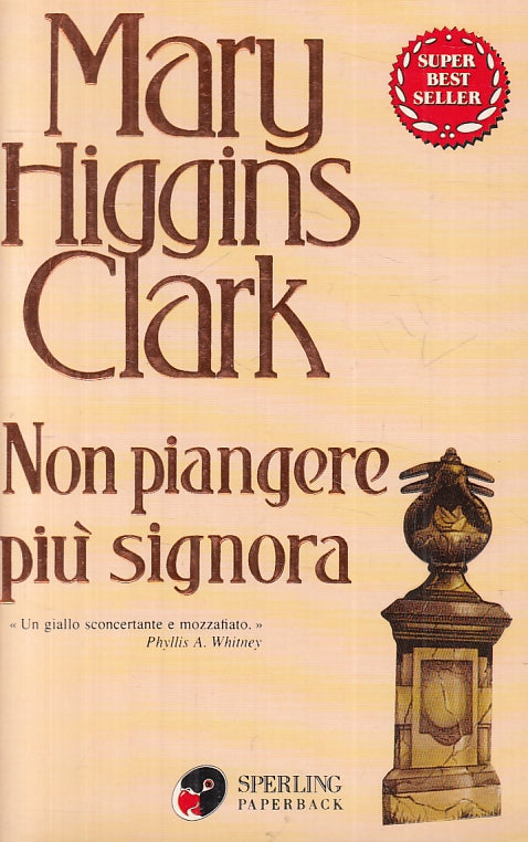 NON PIANGERE PIU' SIGNORA- MARY HIGGINS CLARK- SPERLING PAPERBACK- B- JXS57
