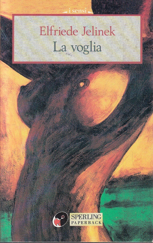 LN2- LA VOGLIA - ELFRIEDE JELINEK - SPERLING I SENSI - B - JXS200