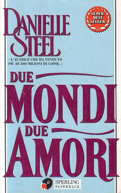 LN2- DUE MONDI DUE AMORI - STEEL - SPERLING SUPER BESTSELLER - B - JXS132