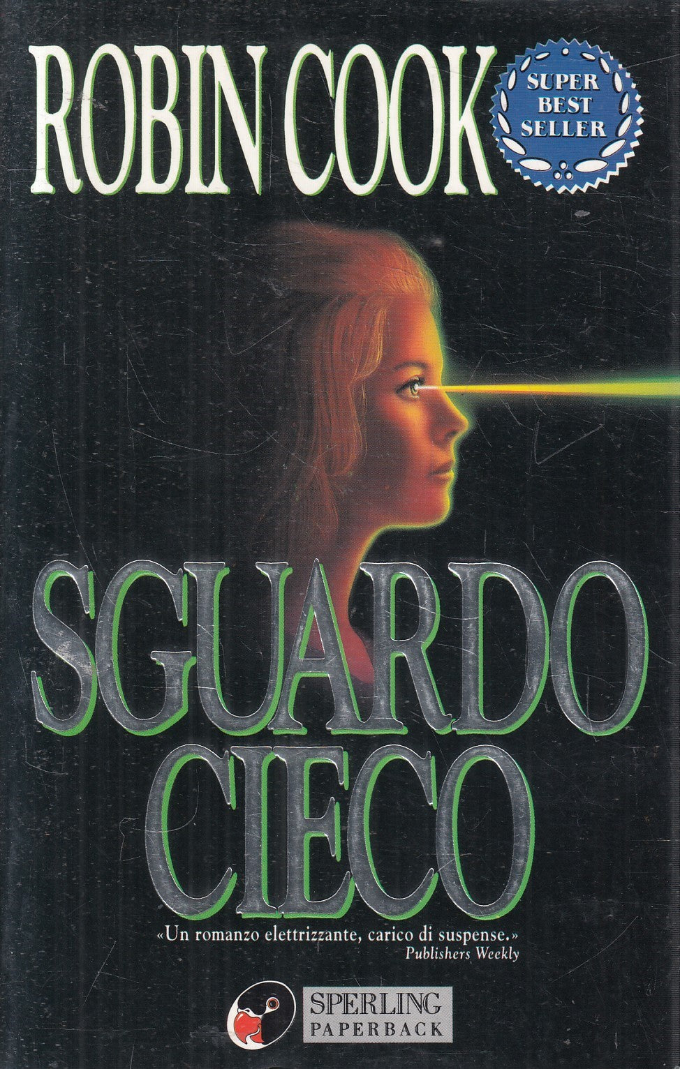 Sguardo cieco - Robin Cook - Sperling Superbestseller - JXS324