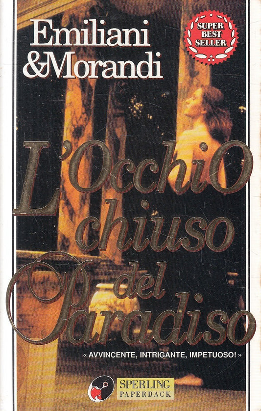 L'OCCHIO CHIUSO DEL PARADISO - EMILIANI & MORANDI - SPERLING - B - JXS224