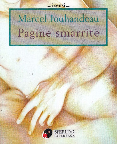 LN- PAGINE SMARRITE - MARCEL JOUHANDEAU - SPERLING --- 1996 - B - ZDS541