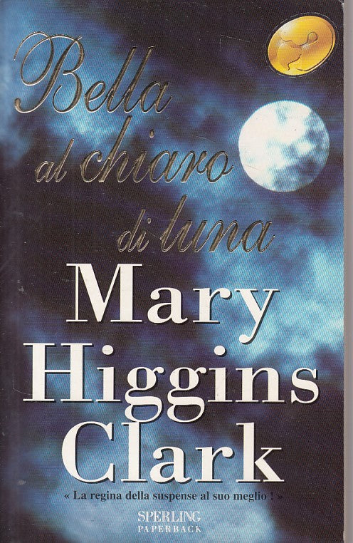 LN- BELLA AL CHIARO DI LUNA - HIGGINS CLARK - SPERLING --- 1999 - B - YFS627