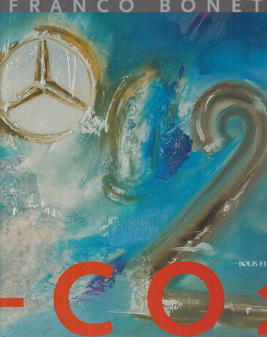 LT- CATALOGO OPERE CO2 - FRANCO BONETTI - BOLIS EDIZIONI --- 2010 - B - YFS511
