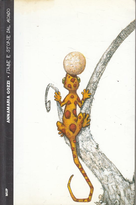 LN- FIABE E STORIE DAL MONDO - GOZZI - MUP - STORIE JUNIOR -- 2006 - B - ZFS53