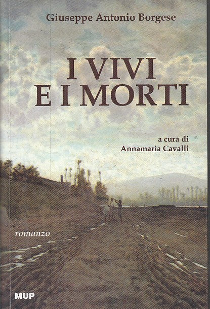 LN- I VIVI E I MORTI - GIUSEPPE ANTONIO BORGESE - MUP --- 2008 - B - YFS663