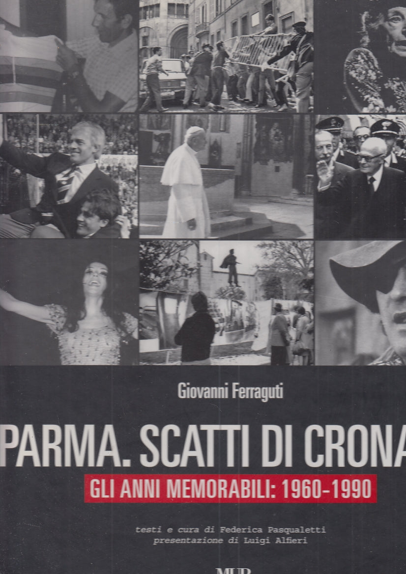 LS- PARMA SCATTI DI CRONACA - GIOVANNI FERRAGUTI - MUP --- 2008- C- WPR