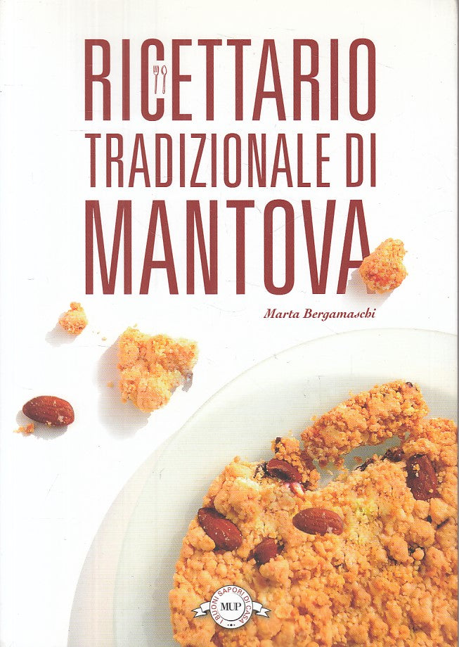LK- RICETTARIO TRADIZIONALE DI MANTOVA - BERGAMASCHI - MUP --- 2009 - B - ZFS107