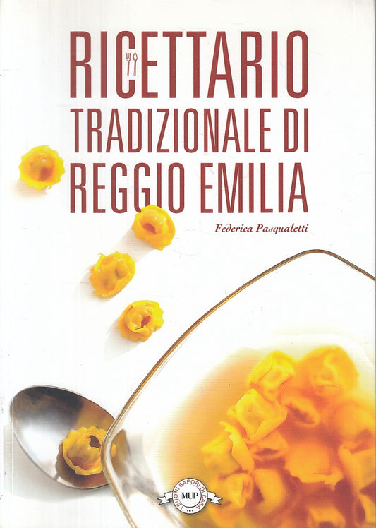 LK- RICETTARIO TRADIZIONALE DI REGGIO EMILIA -- MUP PARMA --- 2009 - B - ZFS107