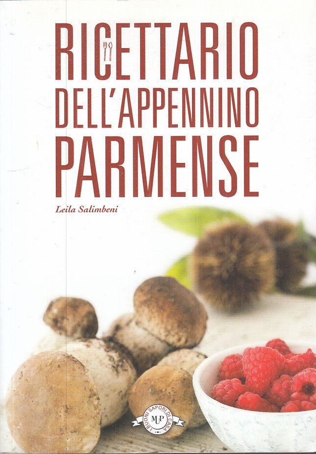 Ricettario dell'Appennino Parmense - Leila Salimbeni - MUP - 1a ed. - WPR