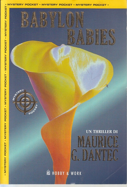LG- BABYLON BABIES - MAURICE G. DANTEC - HOBBY & WORK -- 1a ED. - 2000- B- ZFS98
