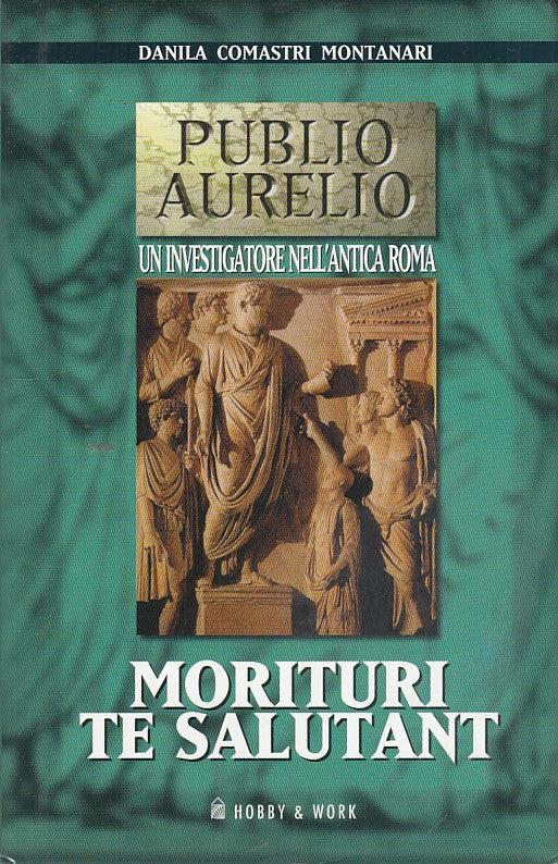 LN- MORITURI TE SALUTANT PUBLIO AURELIO-- HOBBY E WORK--- 2005- CS- YDS325