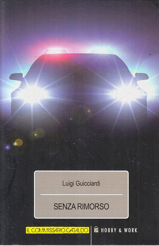 LG- SENZA RIMORSO COMMISSARIO CATALDO - GUICCIARDI - HOBBY & WORK ---- B- ZFS270