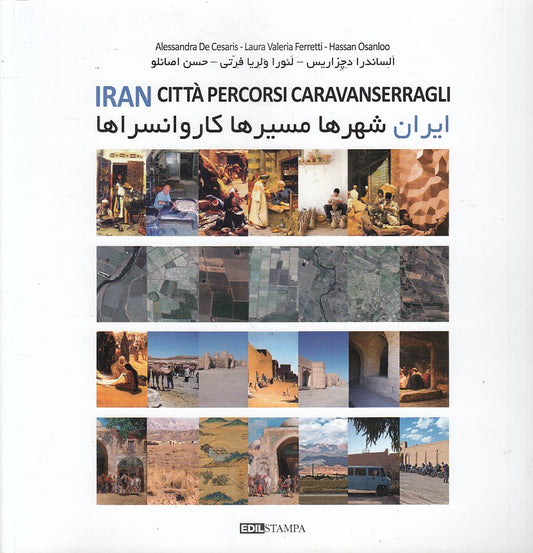LV- IRAN CITTA' PERCORSI CARAVANSERRAGLI -- EDILSTAMPA --- 2014 - B - YFS384